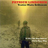 Patrick Lindgren - Vi ska bli nåt annat